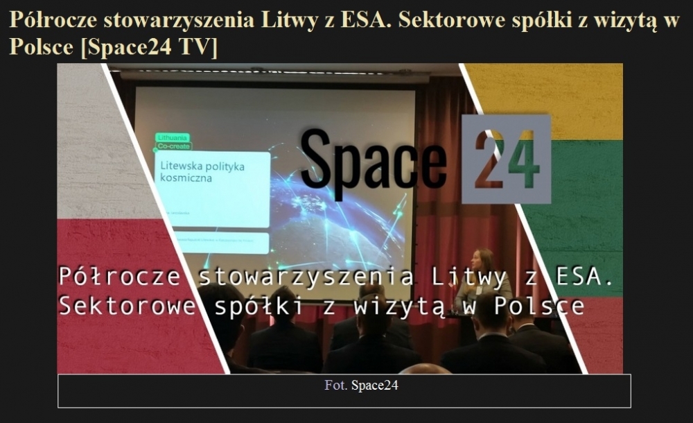 Półrocze stowarzyszenia Litwy z ESA. Sektorowe spółki z wizytą w Polsce [Space24 TV].jpg