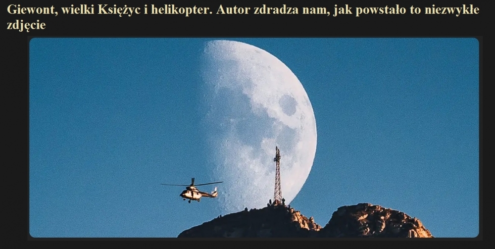 Giewont, wielki Księżyc i helikopter. Autor zdradza nam, jak powstało to niezwykłe zdjęcie.jpg