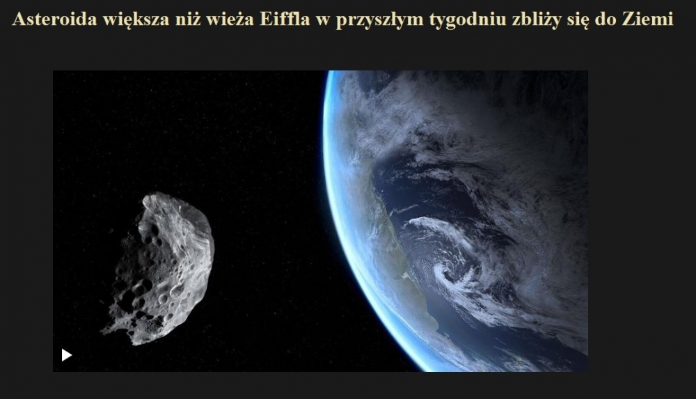 Asteroida większa niż wieża Eiffla w przyszłym tygodniu zbliży się do Ziemi.jpg