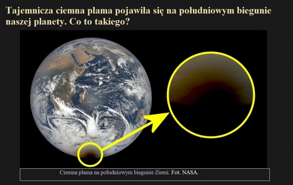 Tajemnicza ciemna plama pojawiła się na południowym biegunie naszej planety. Co to takiego.jpg
