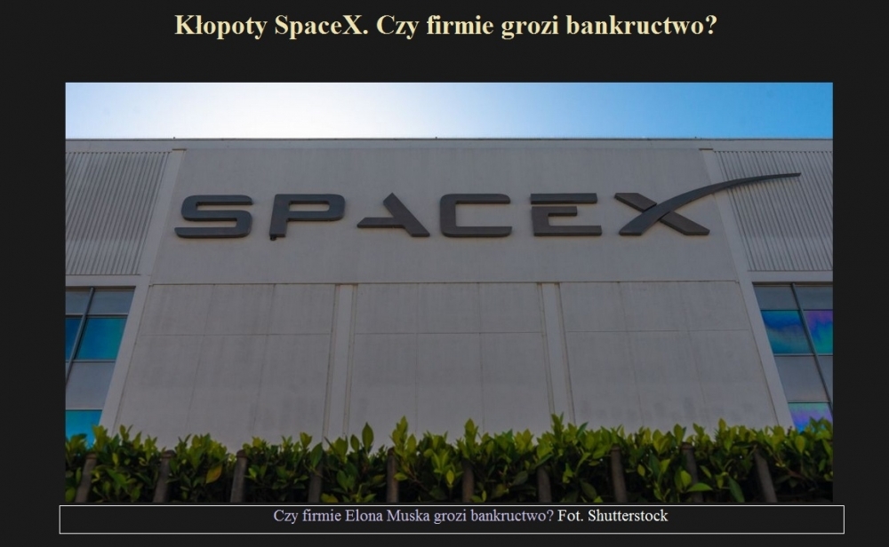 Kłopoty SpaceX. Czy firmie grozi bankructwo.jpg