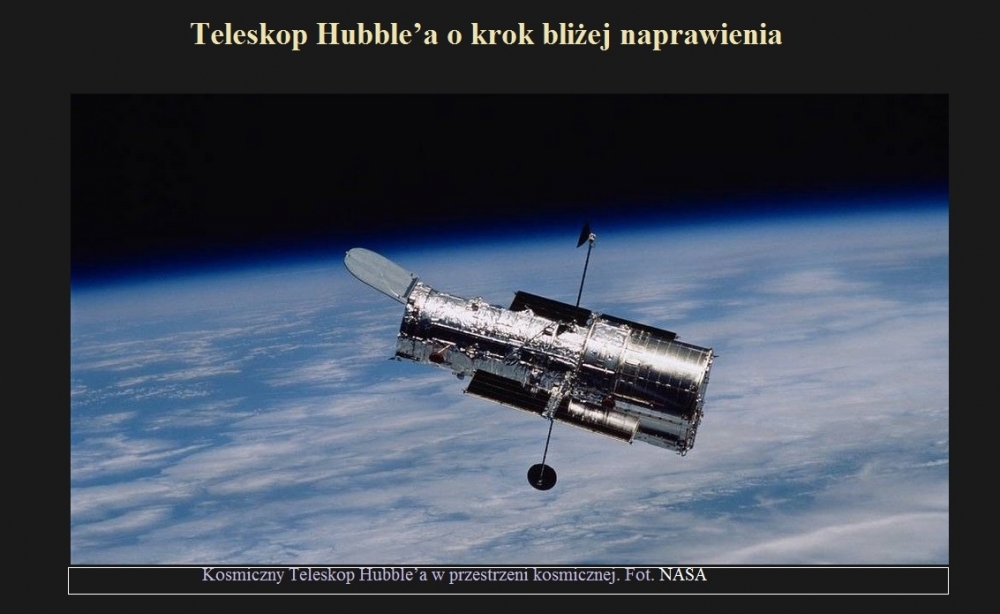 Teleskop Hubble’a o krok bliżej naprawienia.jpg