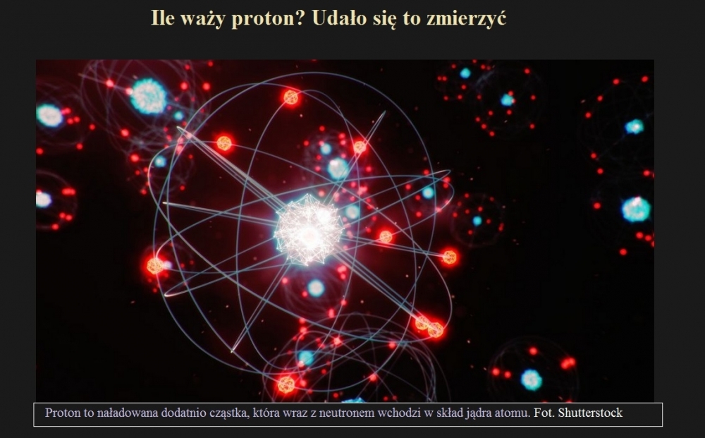 Ile waży proton Udało się to zmierzyć.jpg