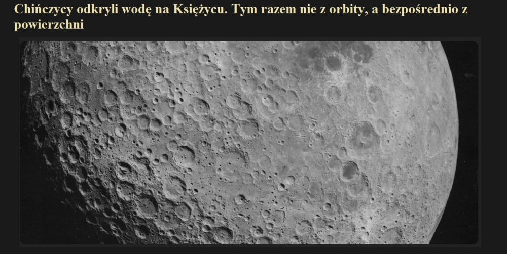 Chińczycy odkryli wodę na Księżycu. Tym razem nie z orbity, a bezpośrednio z powierzchni.jpg