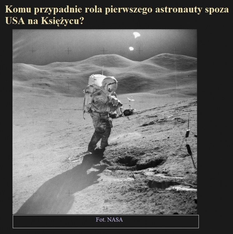 Komu przypadnie rola pierwszego astronauty spoza USA na Księżycu.jpg
