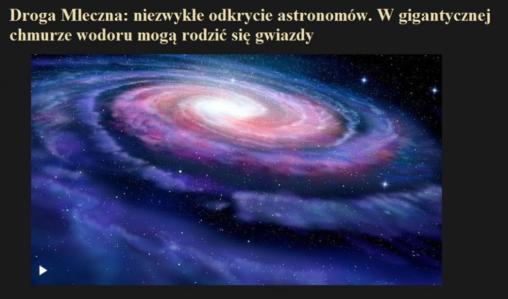 Droga Mleczna niezwykłe odkrycie astronomów. W gigantycznej chmurze wodoru mogą rodzić się gwiazdy.jpg