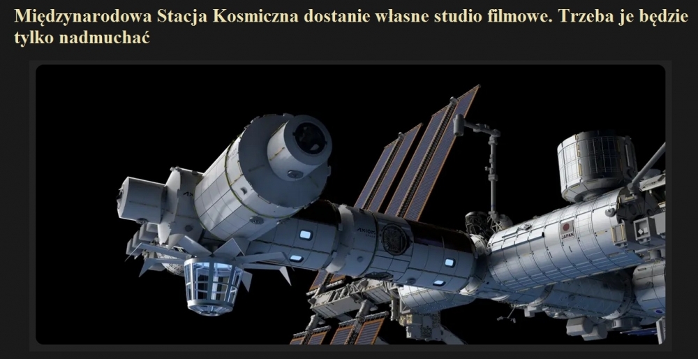 Międzynarodowa Stacja Kosmiczna dostanie własne studio filmowe. Trzeba je będzie tylko nadmuchać.jpg