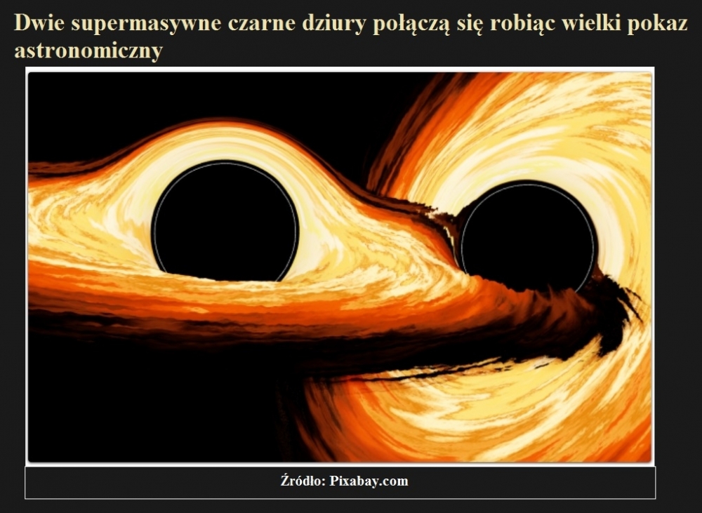 Dwie supermasywne czarne dziury połączą się robiąc wielki pokaz astronomiczny.jpg