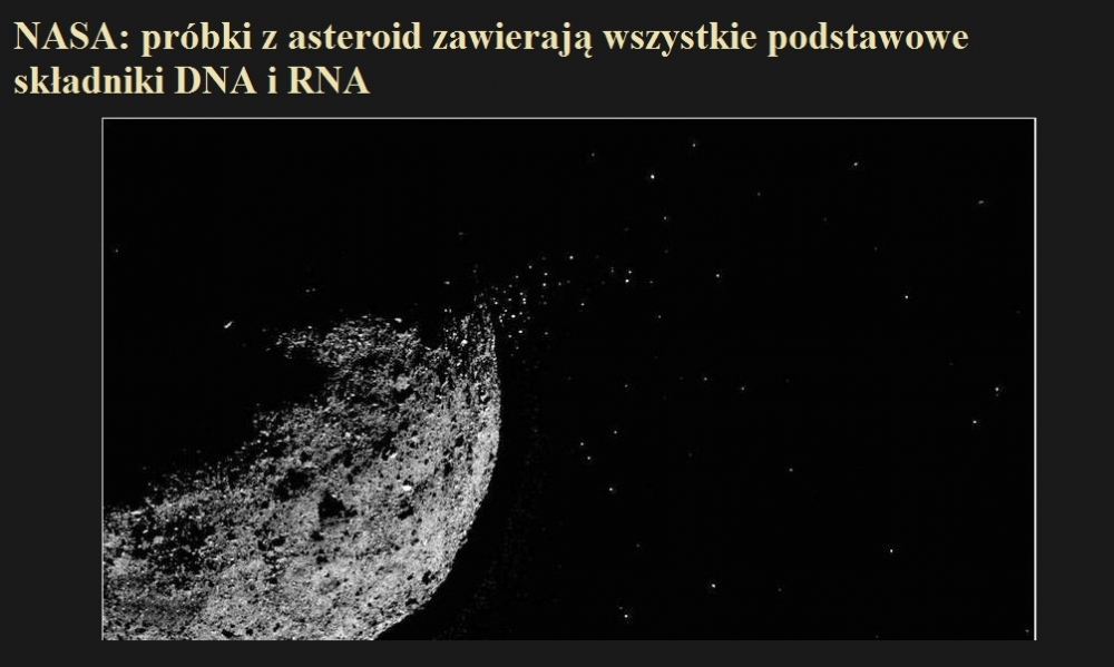 NASA próbki z asteroid zawierają wszystkie podstawowe składniki DNA i RNA.jpg