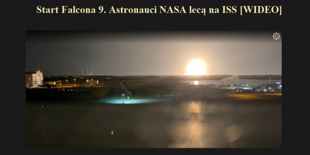 Start Falcona 9. Astronauci NASA lecą na ISS [WIDEO].jpg