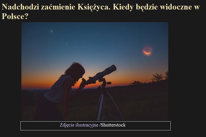 Nadchodzi zaćmienie Księżyca. Kiedy będzie widoczne w Polsce.jpg