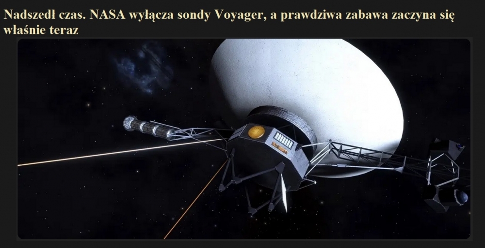 Nadszedł czas. NASA wyłącza sondy Voyager, a prawdziwa zabawa zaczyna się właśnie teraz.jpg