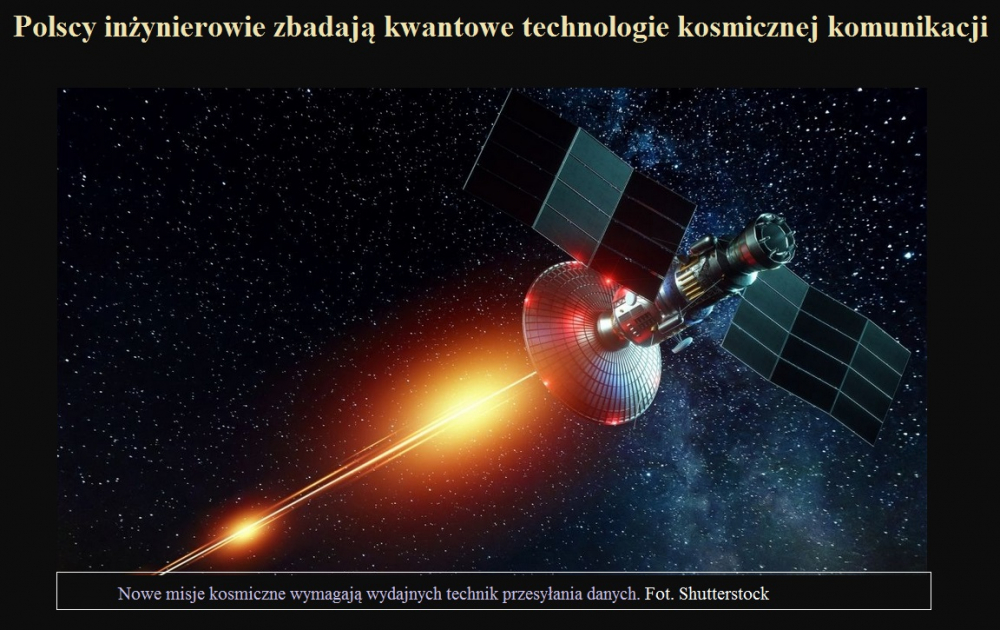 Polscy inżynierowie zbadają kwantowe technologie kosmicznej komunikacji.jpg