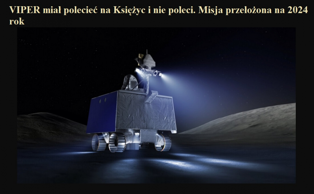 VIPER miał polecieć na Księżyc i nie poleci. Misja przełożona na 2024 rok.jpg