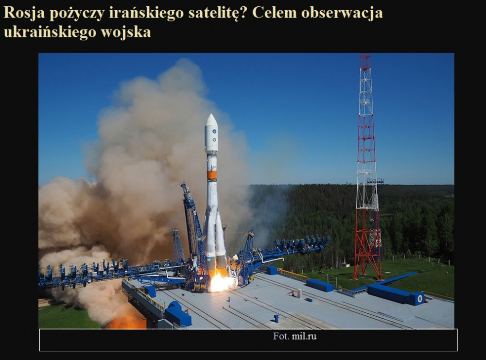 Rosja pożyczy irańskiego satelitę Celem obserwacja ukraińskiego wojska.jpg