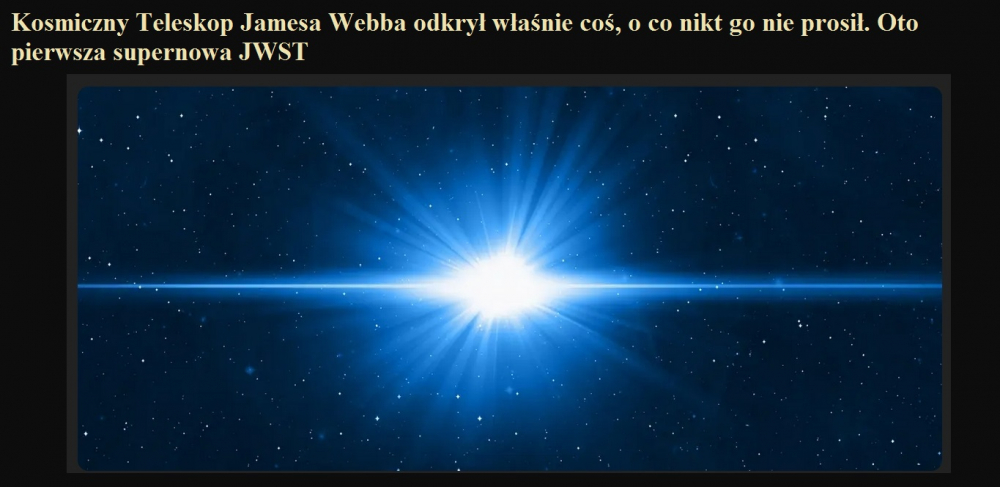 Kosmiczny Teleskop Jamesa Webba odkrył właśnie coś, o co nikt go nie prosił. Oto pierwsza supernowa JWST.jpg