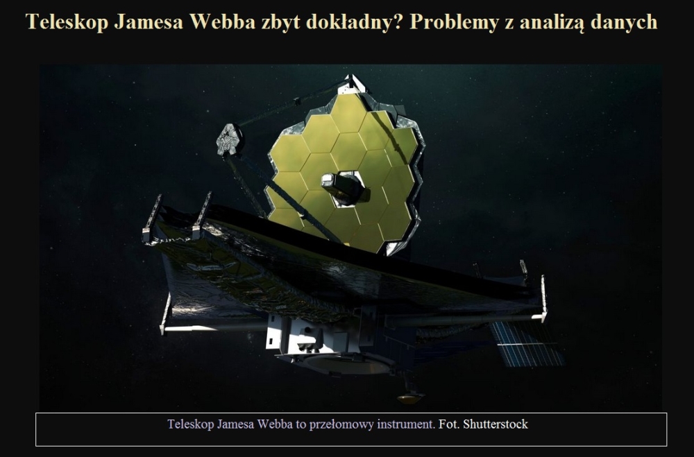 Teleskop Jamesa Webba zbyt dokładny Problemy z analizą danych.jpg
