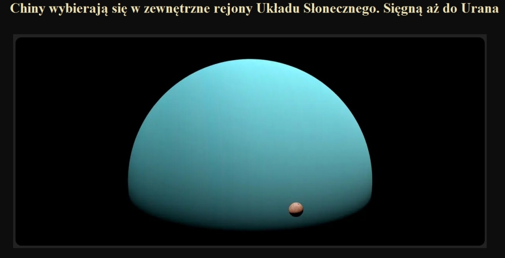 Chiny wybierają się w zewnętrzne rejony Układu Słonecznego. Sięgną aż do Urana.jpg