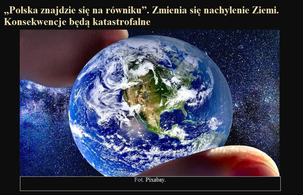 Polska znajdzie się na równiku Zmienia się nachylenie Ziemi. Konsekwencje będą katastrofalne.jpg