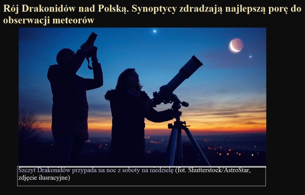 Rój Drakonidów nad Polską. Synoptycy zdradzają najlepszą porę do obserwacji meteorów.jpg