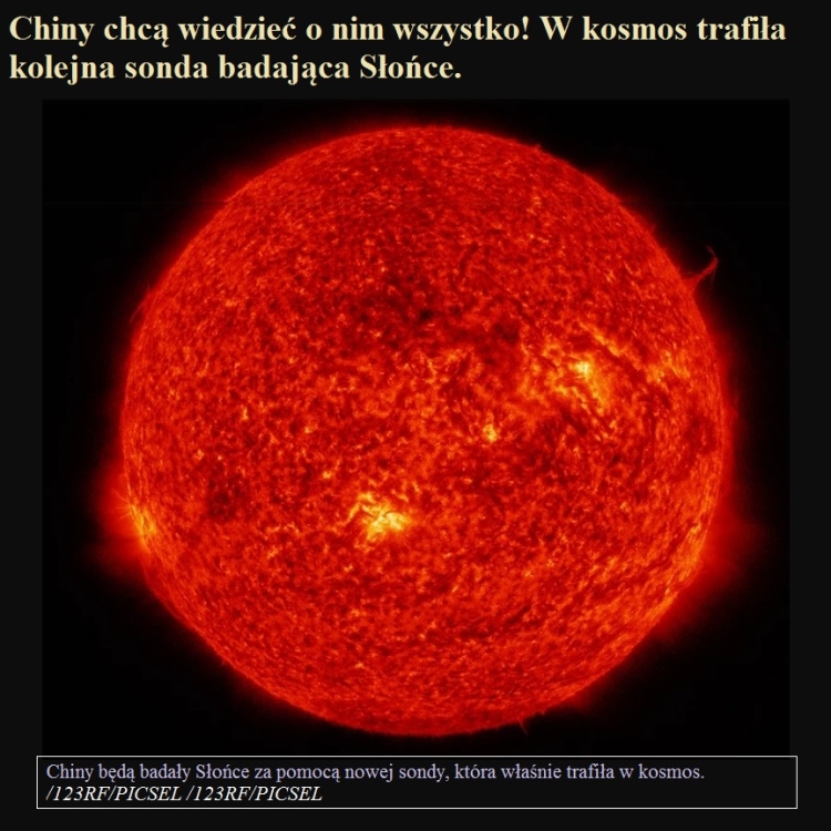 Chiny chcą wiedzieć o nim wszystko! W kosmos trafiła kolejna sonda badająca Słońce..jpg