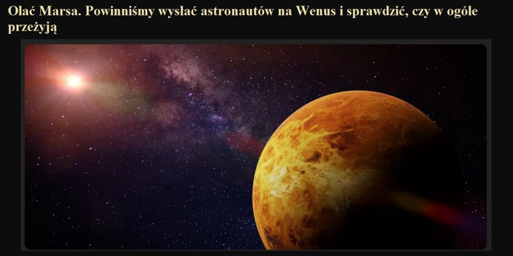 Olać Marsa. Powinniśmy wysłać astronautów na Wenus i sprawdzić, czy w ogóle przeżyją.jpg