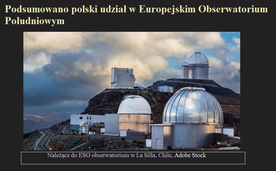 Podsumowano polski udział w Europejskim Obserwatorium Południowym.jpg