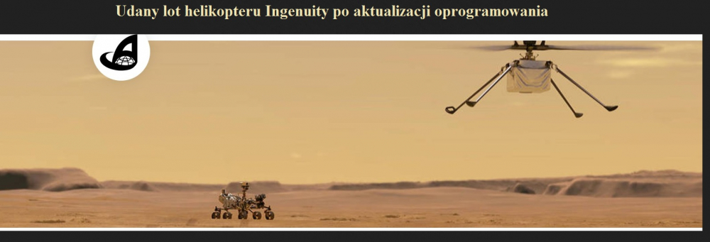 Udany lot helikopteru Ingenuity po aktualizacji oprogramowania.jpg