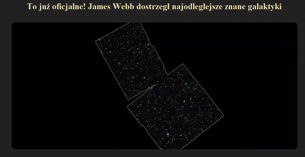 To już oficjalne! James Webb dostrzegł najodleglejsze znane galaktyki.jpg