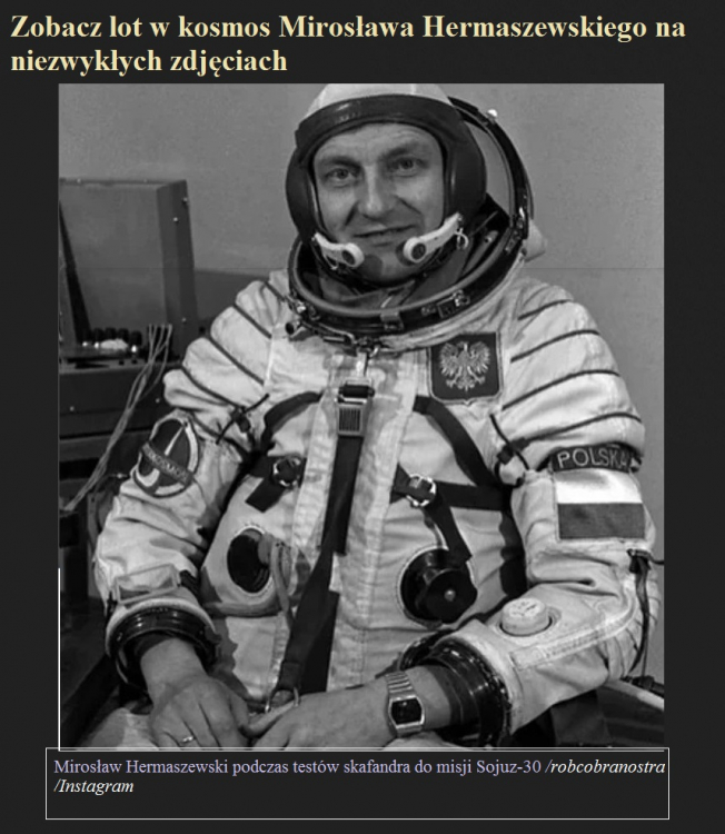 Zobacz lot w kosmos Mirosława Hermaszewskiego na niezwykłych zdjęciach.jpg