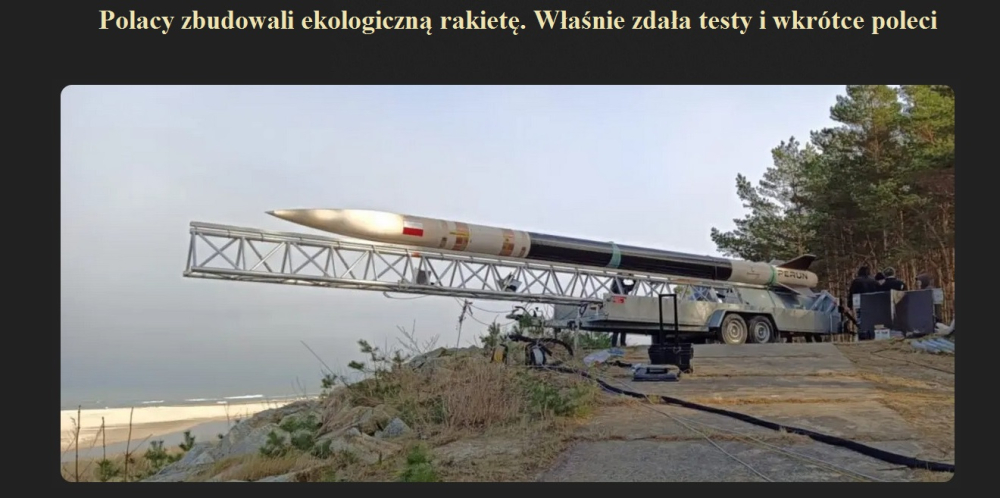 Polacy zbudowali ekologiczną rakietę. Właśnie zdała testy i wkrótce poleci.jpg