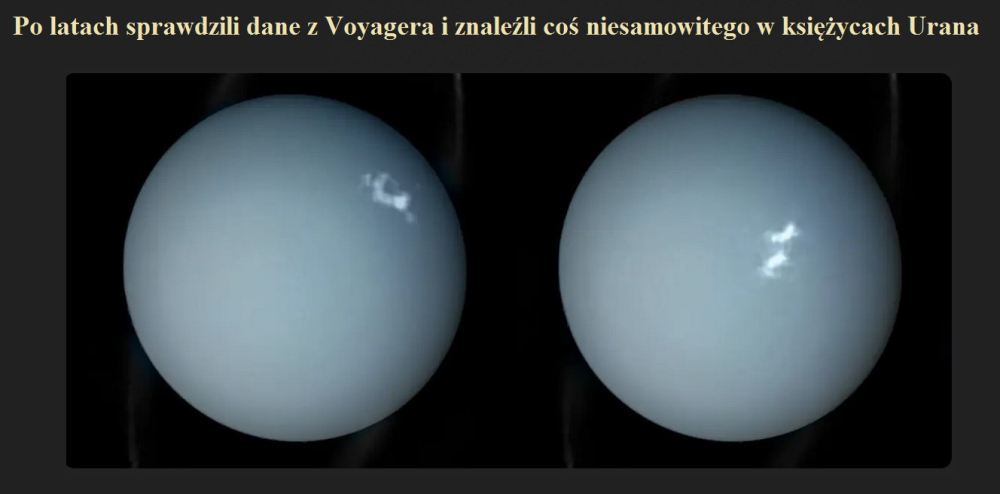 Po latach sprawdzili dane z Voyagera i znaleźli coś niesamowitego w księżycach Urana.jpg