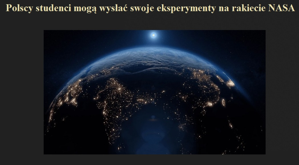 Polscy studenci mogą wysłać swoje eksperymenty na rakiecie NASA.jpg