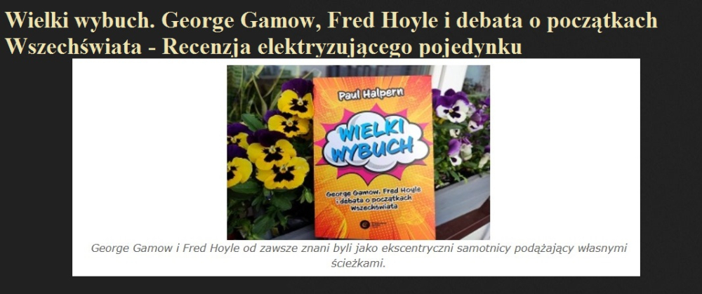 Wielki wybuch. George Gamow, Fred Hoyle i debata o początkach Wszechświata - Recenzja elektryzującego pojedynku.jpg