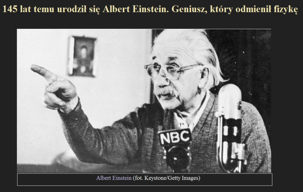 145 lat temu urodził się Albert Einstein. Geniusz, który odmienił fizykę.jpg