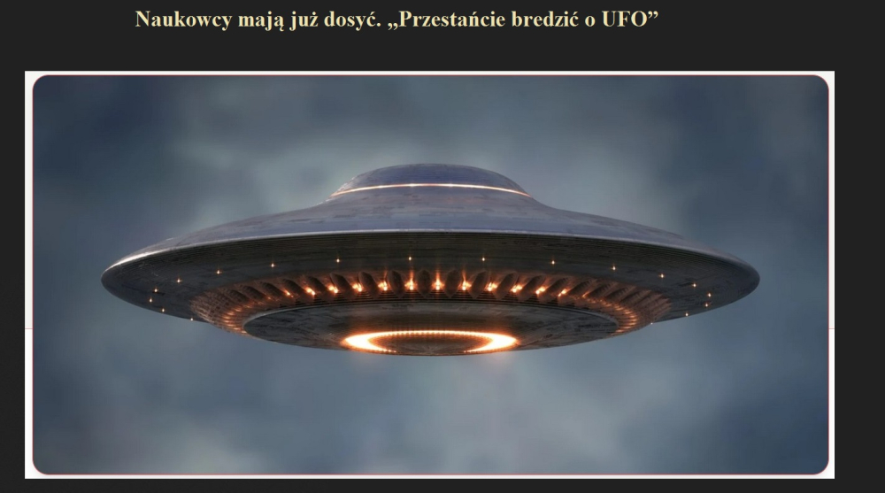 Naukowcy mają już dosyć. Przestańcie bredzić o UFO.jpg
