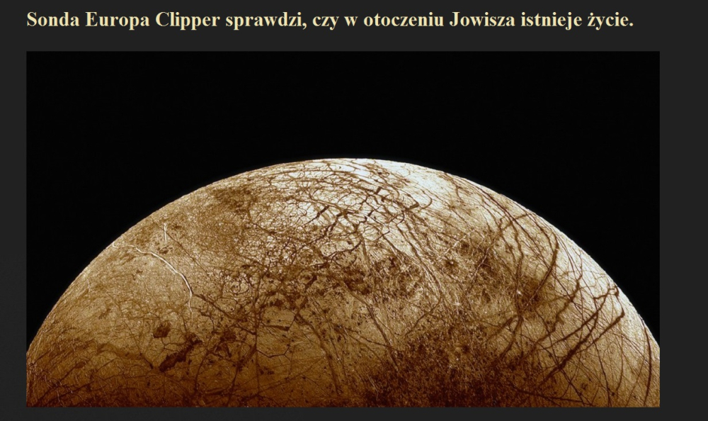 Sonda Europa Clipper sprawdzi, czy w otoczeniu Jowisza istnieje życie..jpg