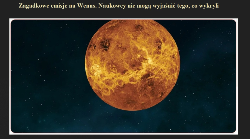 Zagadkowe emisje na Wenus. Naukowcy nie mogą wyjaśnić tego, co wykryli.jpg